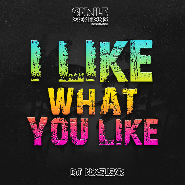 DJ No Sugar - I Like What You Like [ILWYL2021NS]